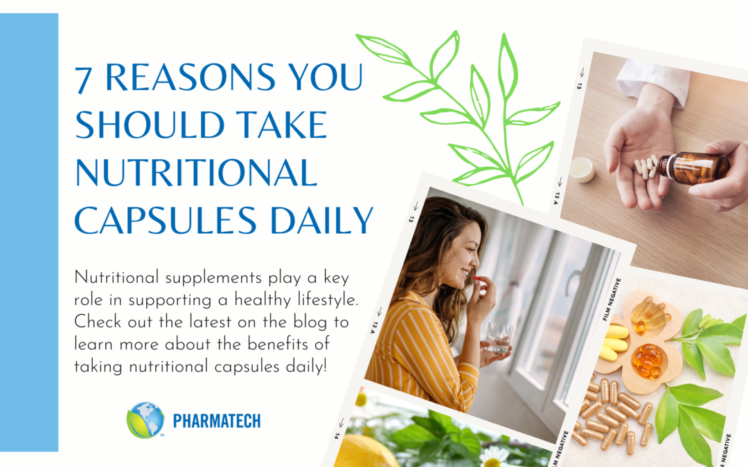 7 Reasons You Should Take Nutritional Capsules Daily